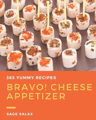 Book cover for Bravo! 365 Yummy Cheese Appetizer Recipes