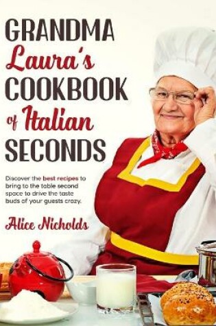 Cover of Grandma Laura's Cookbook of Italian Seconds