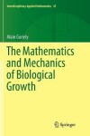 Book cover for The Mathematics and Mechanics of Biological Growth