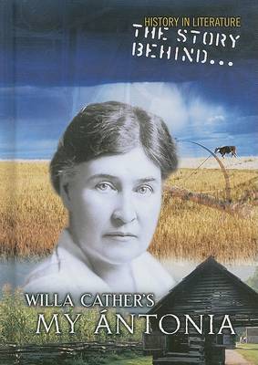 Book cover for The Story Behind Willa Cather's My Antonia