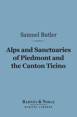 Book cover for Alps and Sanctuaries of Piedmont and the Canton Ticino (Barnes & Noble Digital Library)