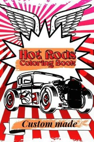 Cover of Hot Rods Coloring Book Custom Made