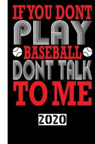 Cover of If You Dont Playbaseball Dont Talk to Me 2020