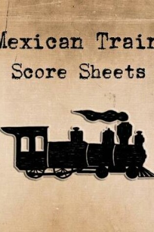 Cover of Mexican Train Score Sheets