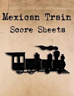 Book cover for Mexican Train Score Sheets