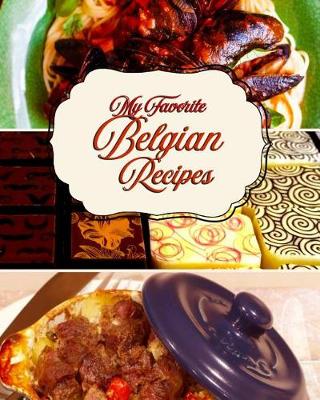 Book cover for My Favorite Belgian Recipes