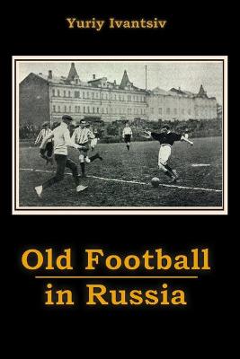 Book cover for Old Football in Russia