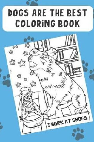 Cover of Dogs Are The Best Coloring Book