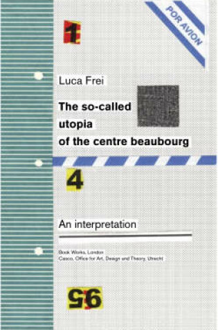 Cover of The So-called Utopia of the Centre Beaubourg