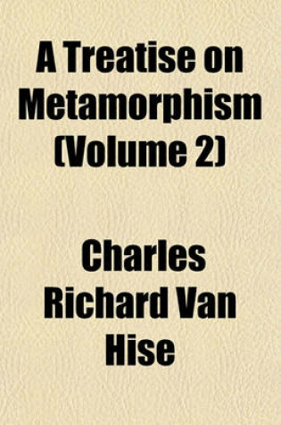 Cover of A Treatise on Metamorphism (Volume 2)