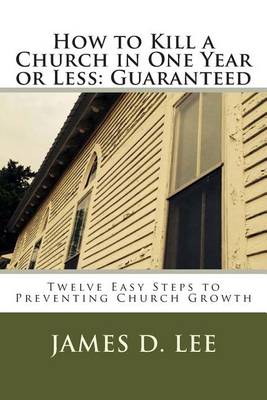 Book cover for How to Kill a Church in One Year or Less