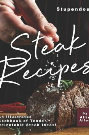 Cover of Stupendous Steak Recipes