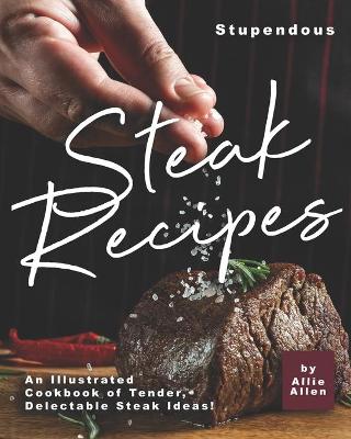 Book cover for Stupendous Steak Recipes