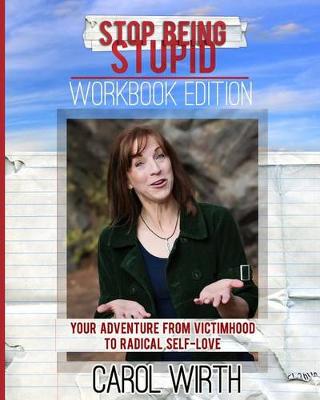 Cover of Stop Being Stupid Workbook Edition