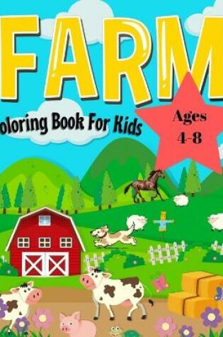 Cover of Farm Animals Coloring Book For Kids Ages 4-8