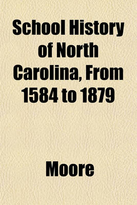 Book cover for School History of North Carolina, from 1584 to 1879