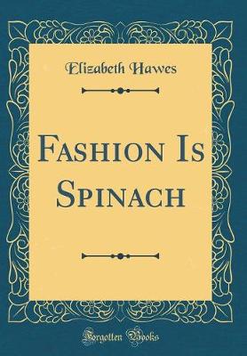 Book cover for Fashion Is Spinach (Classic Reprint)