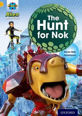 Book cover for Project X: Alien Adventures: Gold: The Hunt For Nok