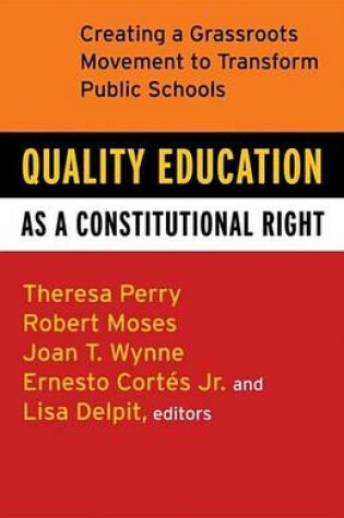 Cover of Quality Education as a Constitutional Right: Creating a Grassroots Movement to Transform Public Schools