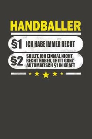 Cover of Handballer 1 Ich Habe Immer Recht 2 Sollte Ich Einmal Nicht Recht Haben, Tritt Ganz Automatisch 1 In Kraft