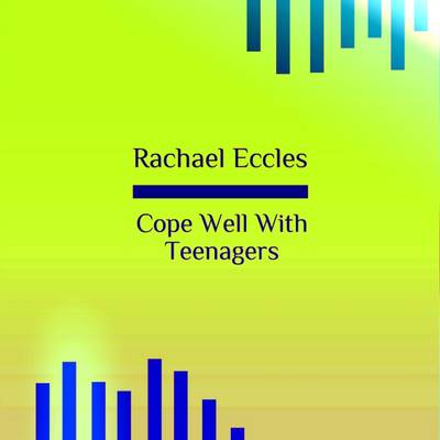 Cover of Cope Well with Teenagers, Stay Calm and Less Stressed, Hypnotherapy, Self Hypnosis CD
