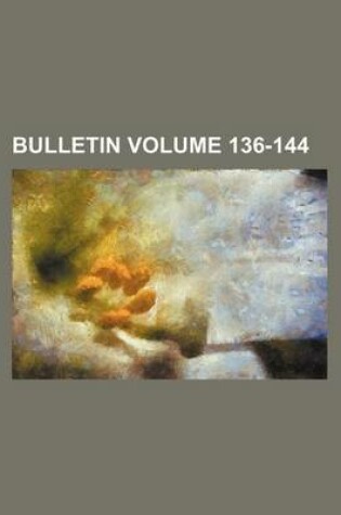 Cover of Bulletin Volume 136-144