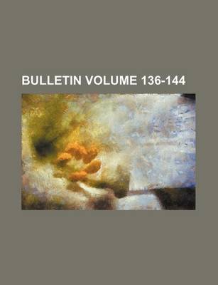 Book cover for Bulletin Volume 136-144