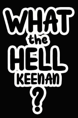 Book cover for What the Hell Keenan?