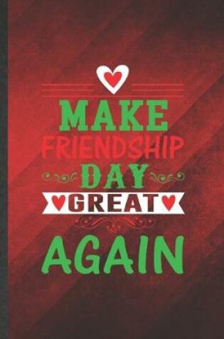 Cover of Make Friendship Day Great Again