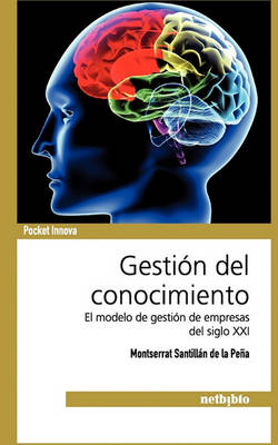 Book cover for Gestin del Conocimiento. El Modelo de Gestin de Empresas del Siglo XXI