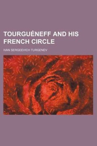 Cover of Tourgueneff and His French Circle