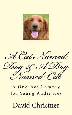 Book cover for A Cat Named Dog & A Dog Named Cat