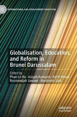 Cover of Globalisation, Education, and Reform in Brunei Darussalam