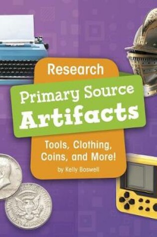 Cover of Primary Source Pro Research Primary Source Artifacts Tools, Clothing, Coins, and More