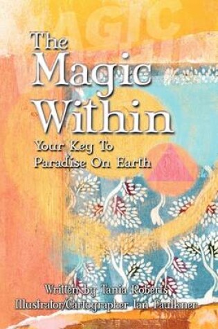 Cover of The Magic Within, Your Key to Paradise on Earth