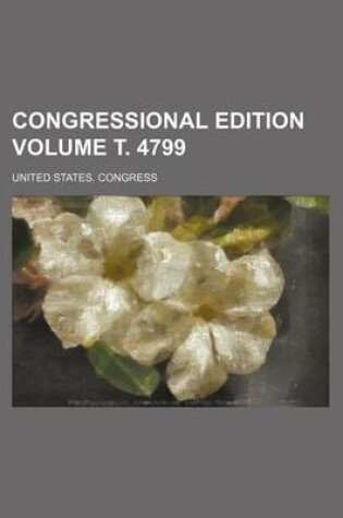 Cover of Congressional Edition Volume . 4799