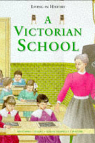 Cover of Living in History: A Victorian School   (Cased)