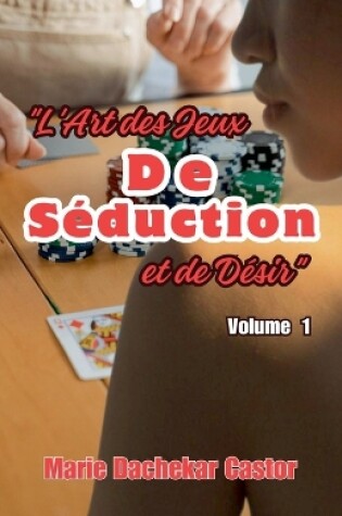 Cover of L'art des jeux de séduction et des désirs