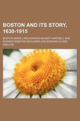 Cover of Boston and Its Story, 1630-1915