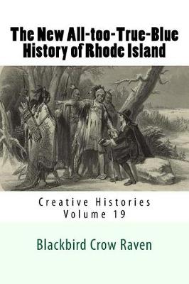 Book cover for The New All-Too-True-Blue History of Rhode Island