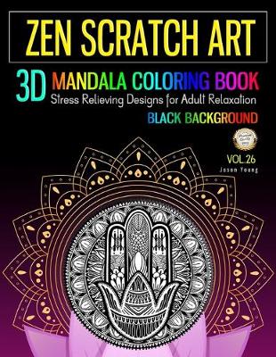 Cover of Zen Scratch Art 3D Mandala Coloring Book Black Background