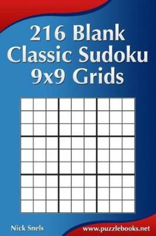 Cover of 216 Blank Classic Sudoku 9x9 Grids