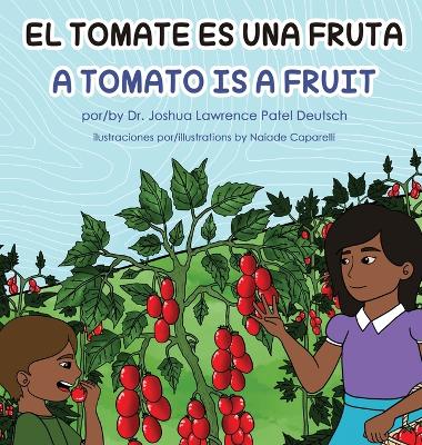 Book cover for El tomate es una fruta A Tomato is a Fruit