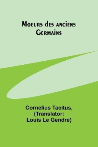 Cover of Moeurs des anciens Germains