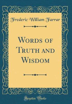 Book cover for Words of Truth and Wisdom (Classic Reprint)