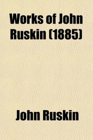 Cover of The Works of John Ruskin (Volume 4)