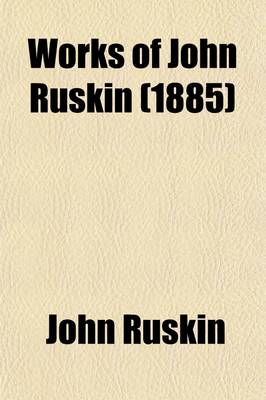 Book cover for The Works of John Ruskin (Volume 4)