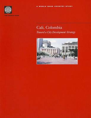 Book cover for Cali, Colombia: Toward a City Development Strategy