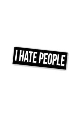 Cover of I Hate People