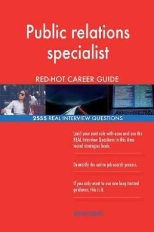 Cover of Public relations specialist RED-HOT Career Guide; 2555 REAL Interview Questions